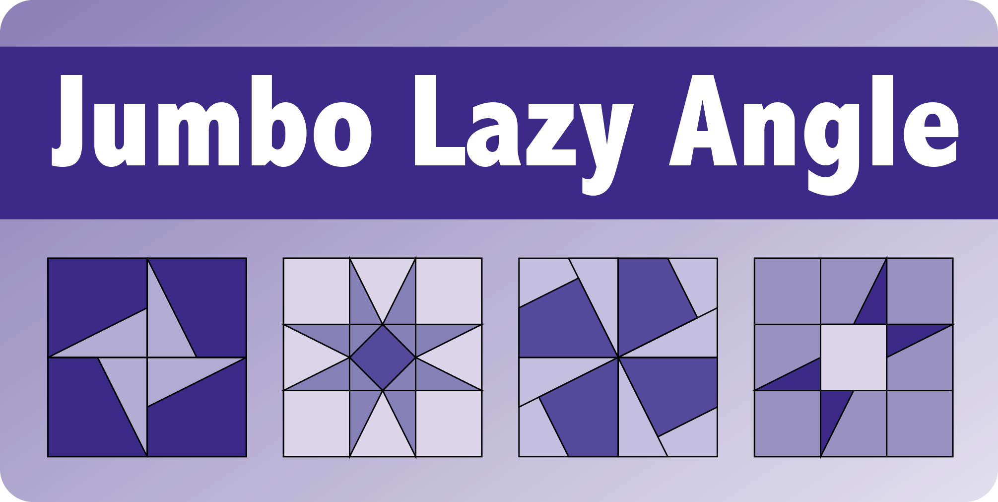 Jumbo Lazy Angle Patterns – Jaybird Quilts